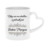 Kubek z dowolnym imieniem "Niby nie ma ideałów, a jednak jest babcia"