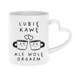 Kubek "Lubię kawę ale wolę orgazm"