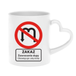 Kubek "Zakaz zawracania dupy"