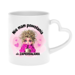 Kubek "Nie mam powołania do zapierdalania"