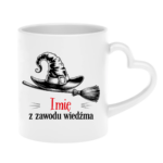 Kubek z dowolnym imieniem "Z zawodu wiedźma"