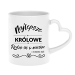 Kubek z dowolnym miesiącem i datą "Najlepsze królowe"
