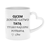 Kubek z dowolnym imieniem "Ojcem zostać łatwo tatą tylko najlepsi potrafią"