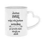 Kubek z dowolnym imieniem "Nie jestem wredna, tylko mam alergię na debili"