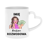 Kubek z dowolnym imieniem "Królowa rozwodowa"