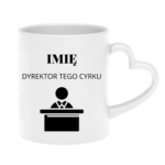 Kubek z dowolnym imieniem "Dyrektor tego cyrku"