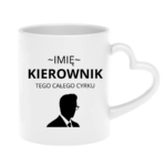 Kubek z dowolnym imieniem "Kierownik tego całego cyrku"