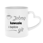 Kubek "Jebnę kawusie i będzie git"