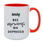 Kubek z dowolnym imieniem "Bez ekspresso ma depresso"