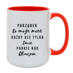 Kubek z dowolnym imieniem "Porządek to może mieć każdy"
