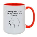 Kubek "Z opinią jest jak z dupą- każdy ma swoją"