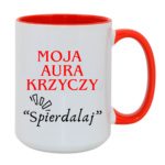 Kubek "Moja aura krzyczy spierdalaj"