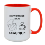 Kubek "Nie widzisz że teraz kawę piję?"