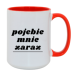 Kubek "Pojebie mnie zaraz"