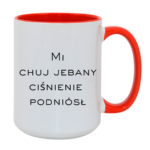 Kubek "Mi chuj jebany ciśnienie podniósł"
