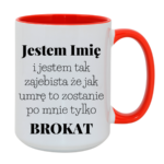 Kubek z dowolnym imieniem "Jestem tak zajebista"