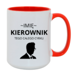 Kubek z dowolnym imieniem "Kierownik tego całego cyrku"