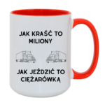Kubek "Jak kraść to miliony, jak jeździć to ciężarówką"