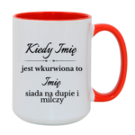Kubek z dowolnymi imionami "Kiedy jest wkurwiona"