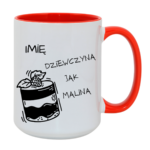 Kubek z dowolnym imieniem "Dziewczyna jak malina"