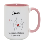 Kubek z dowolnym imieniem "Wiesz że cię nie (o)puszczę