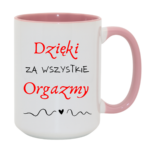 Kubek "Dzięki za wszystkie orgazmy"
