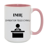 Kubek z dowolnym imieniem "Dyrektor tego cyrku"