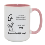 Kubek z dowolnym imieniem "Ludzie strasznie się garbią"