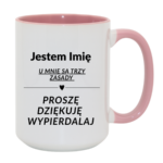 Kubek z dowolnym imieniem "U mnie są trzy zasady"