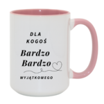 Kubek "Dla kogoś bardzo bardzo wyjątkowego"