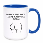 Kubek "Z opinią jest jak z dupą- każdy ma swoją"