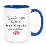 Kubek "Ty jesteś moją koleiną"