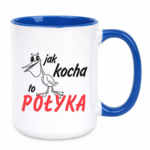 Kubek "Jak kocha to połyka"