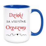 Kubek "Dzięki za wszystkie orgazmy"