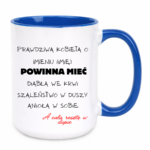 Kubek z dowolnym imieniem "Prawdziwa kobieta powinna mieć"