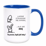 Kubek z dowolnym imieniem "Ludzie strasznie się garbią"