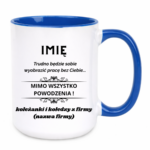 Kubek z dowolnym imieniem "Trudno będzie sobie wyobrazić pracę bez Ciebie"