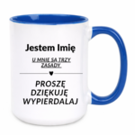 Kubek z dowolnym imieniem "U mnie są trzy zasady"