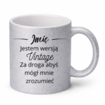 Kubek z dowolnym imieniem "Jestem wersją vintage"