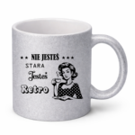 Kubek "Nie jesteś stara jesteś retro"