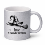 Kubek z dowolnym imieniem "Z zawodu wiedźma"