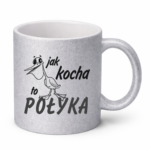 Kubek "Jak kocha to połyka"