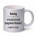 Kubek "Przestań zapierdalać...odpocznij"