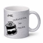 Kubek z dowolnym imieniem "Dziewczyna jak malina"