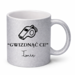 Kubek z dowolnym imieniem "Gwizdnąć Ci?"
