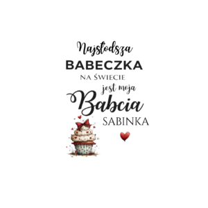 Kubek z dowolnym imieniem "Najsłodsza babeczka na świecie"
