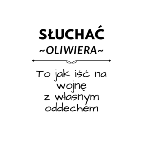 Kubek z dowolnym imieniem "Słuchać ... to jak iść na wojnę z własnym oddechem"