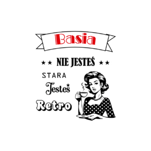 Kubek z dowolnym imieniem "Nie jesteś stara jesteś retro"