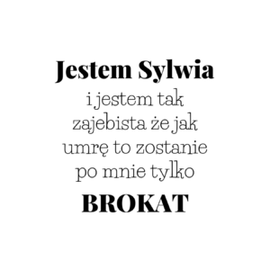 Kubek z dowolnym imieniem "Jestem tak zajebista"