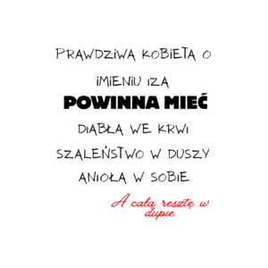 Kubek z dowolnym imieniem "Prawdziwa kobieta powinna mieć"